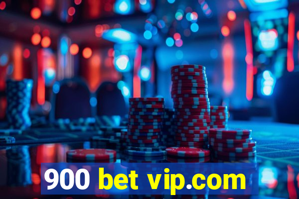 900 bet vip.com